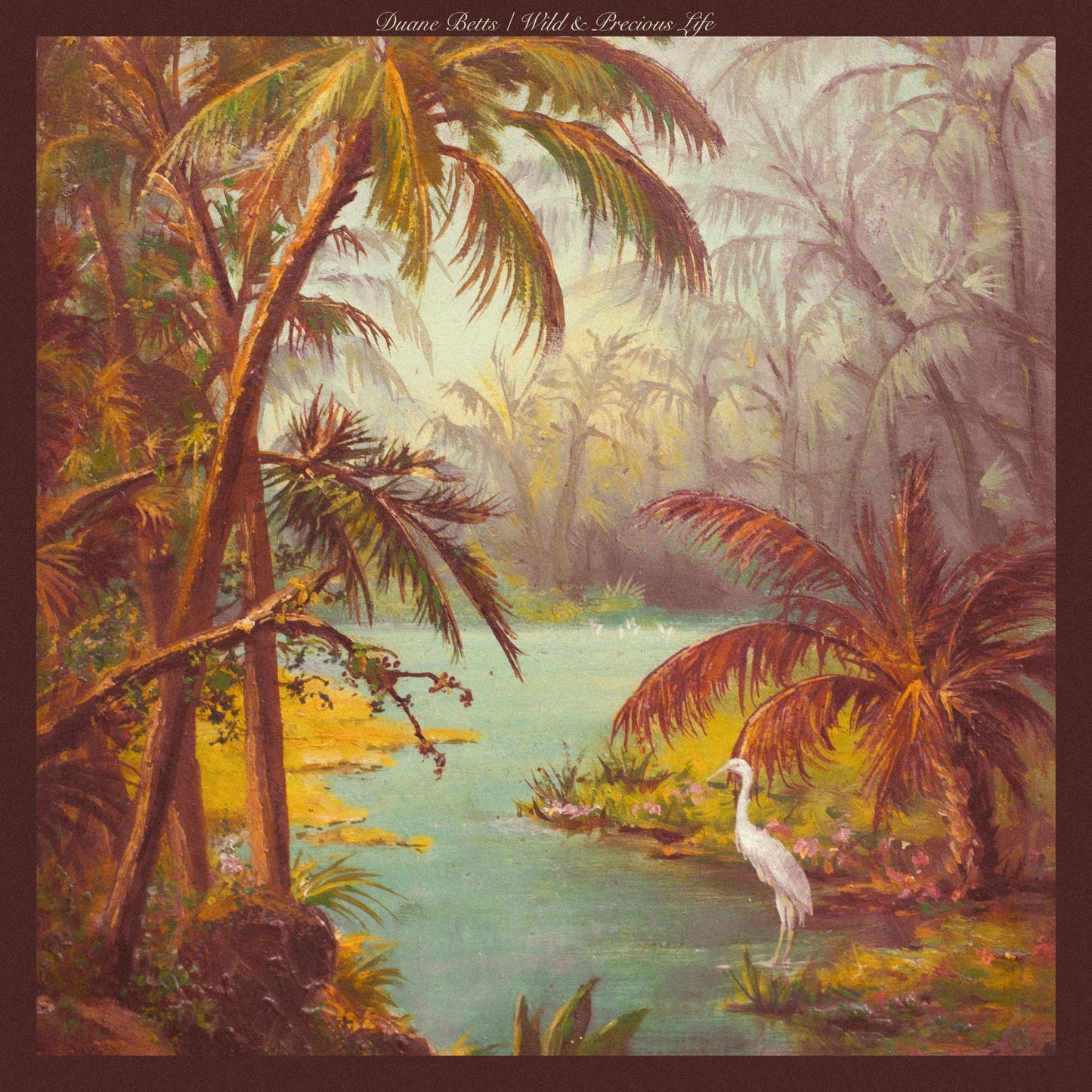 Duane Betts- Wild & Precious Life ( LP )